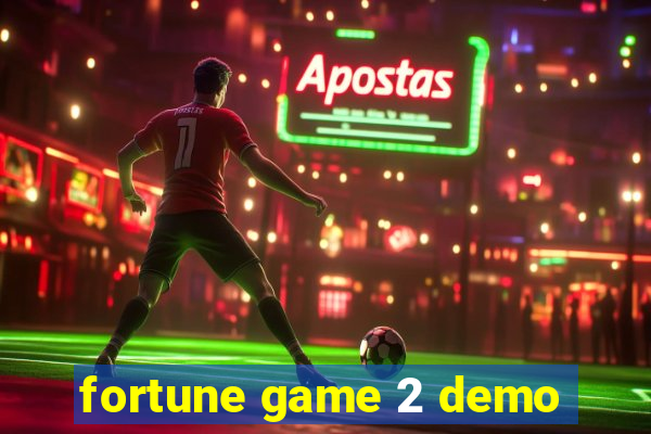 fortune game 2 demo